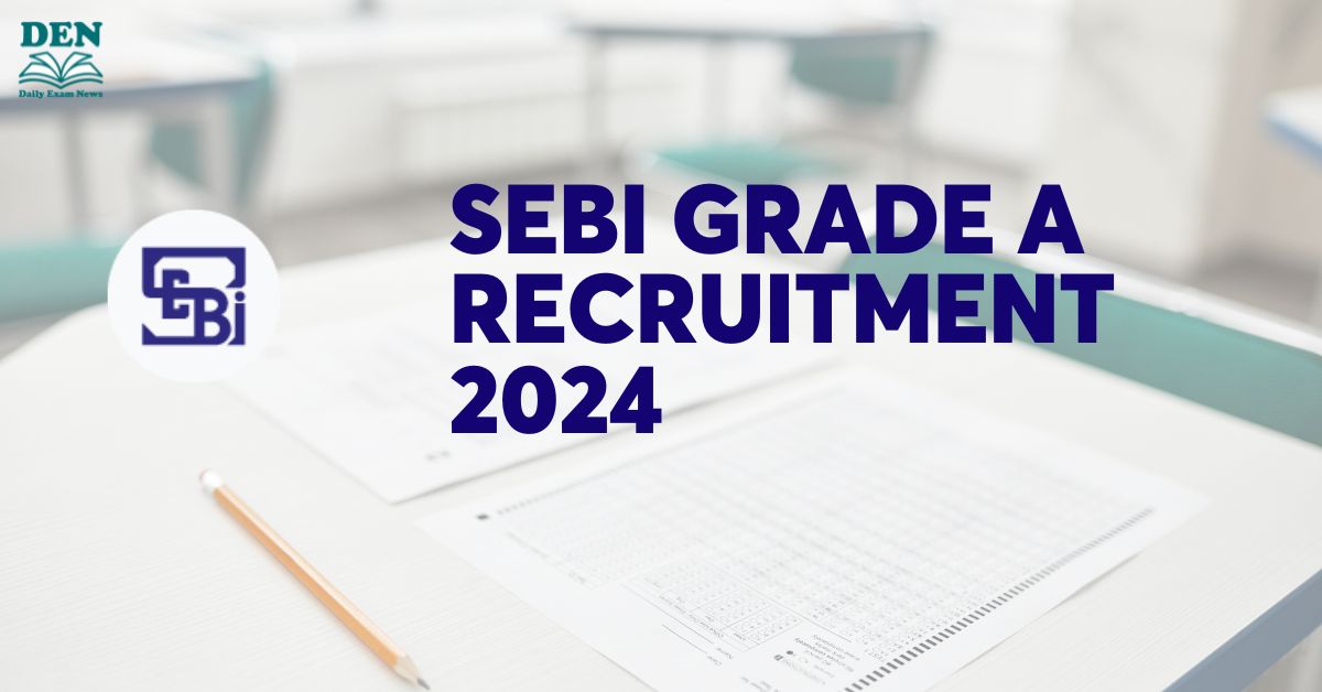 SEBI Grade A Recruitment 2024: 97 Vacancies, Apply Online, Check Eligibility