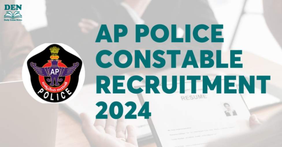 AP Police Constable Recruitment 2024, Apply Here!