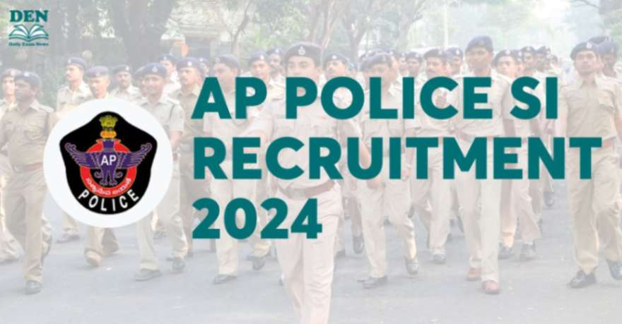 AP Police SI Recruitment 2024, Check Latest Vacancies!