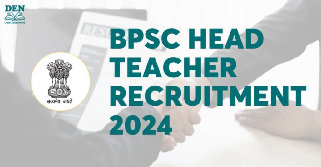 BPSC Head Teacher Recruitment 2024, Check Here!