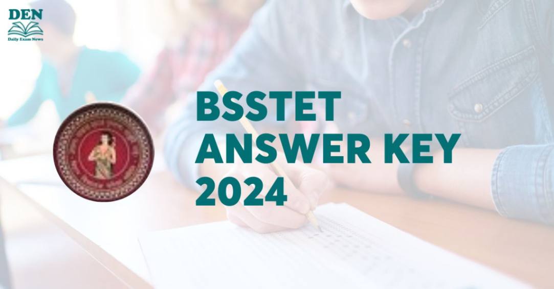 BSSTET Answer Key 2024, Check Release Date Here!