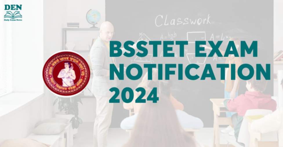 BSSTET Exam Notification 2024 Out, Check Here!