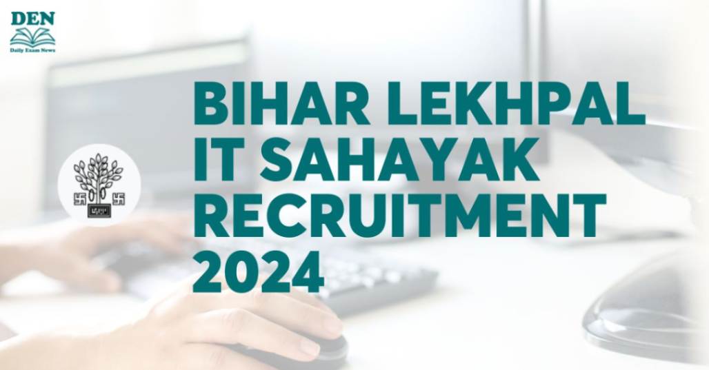 Bihar Lekhpal IT Sahayak Recruitment 2024, 6570 Vacancies!