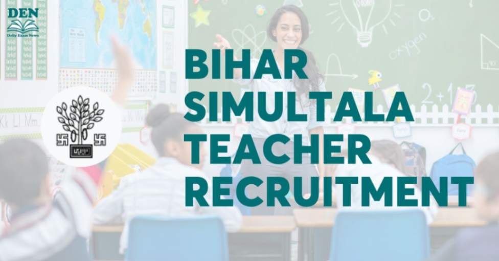 Bihar Simultala Teacher Recruitment 2024, Apply Here!