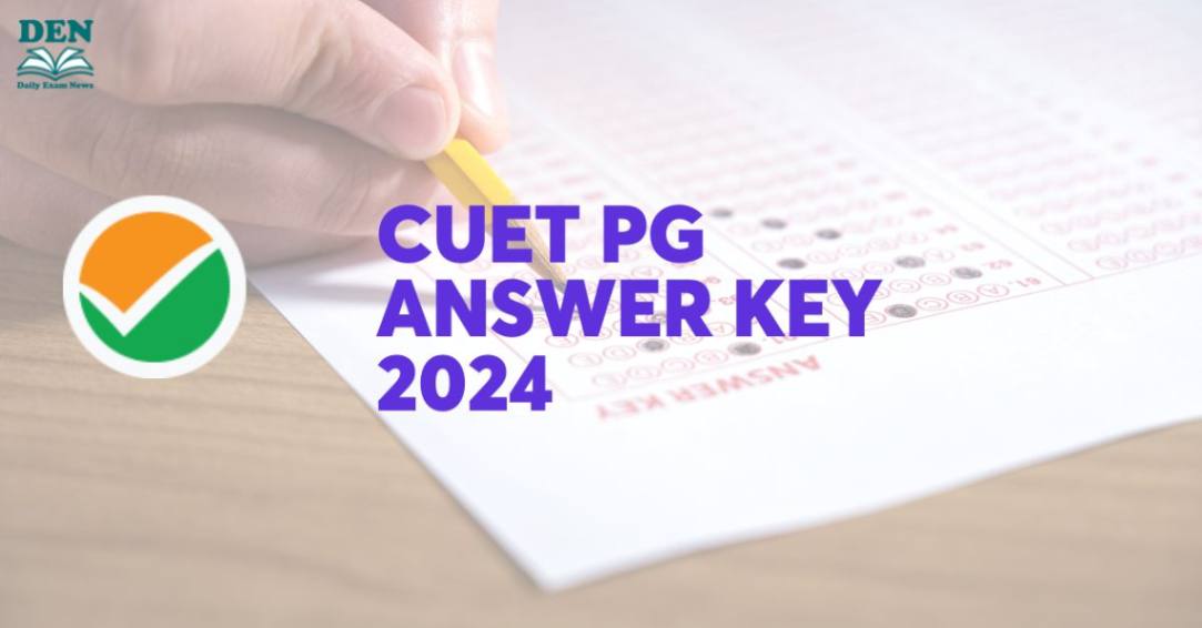 CUET PG Answer Key 2024 [Today], Download Here!