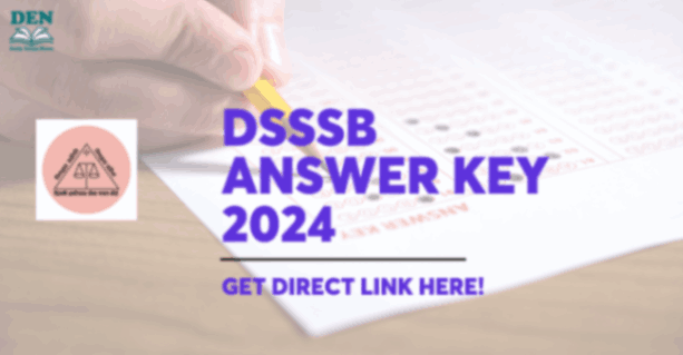 DSSSB Answer Key 2024, Get Direct Link Here!