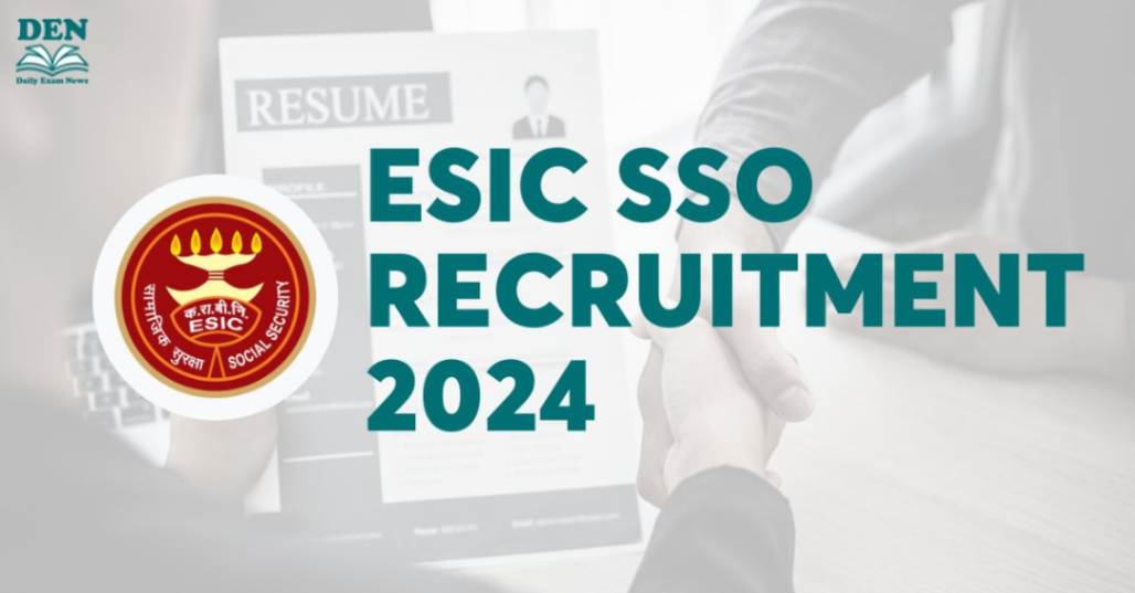 ESIC SSO Recruitment 2024, Apply Here!