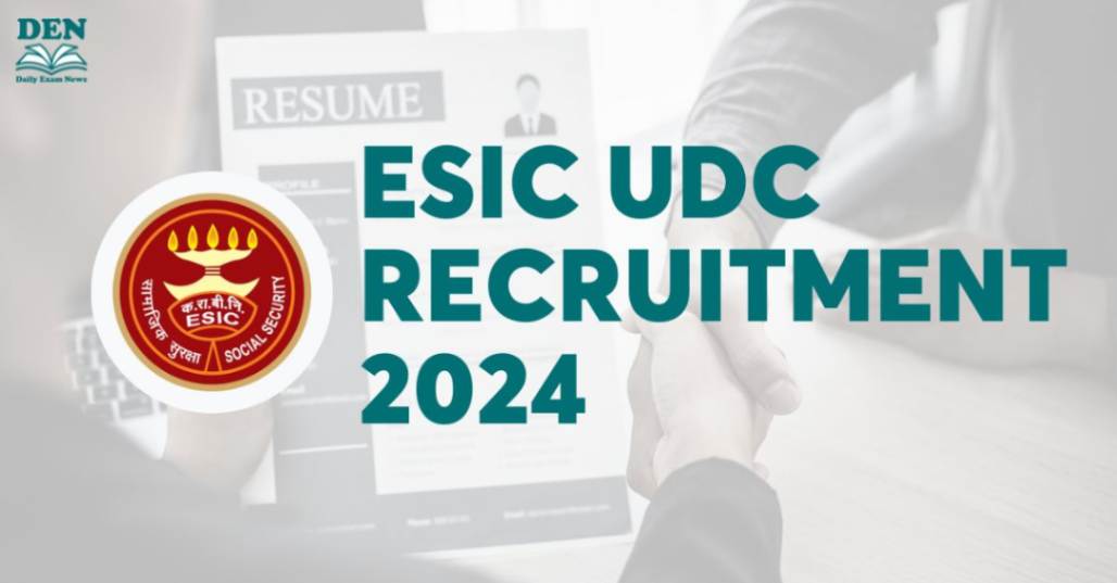 ESIC UDC Recruitment 2024, Apply Here!