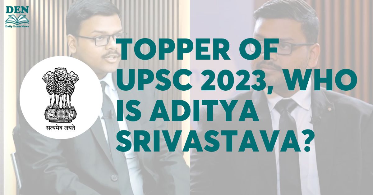 Topper of UPSC 2023, Who is Aditya Srivastava?