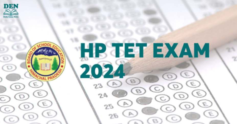 HP TET Exam 2024: Check Application Dates!