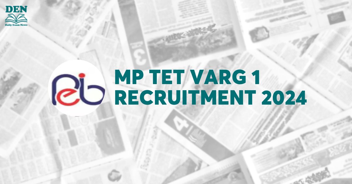 MP TET Varg 1 Exam 2024 Out Soon, See Eligibility & More!