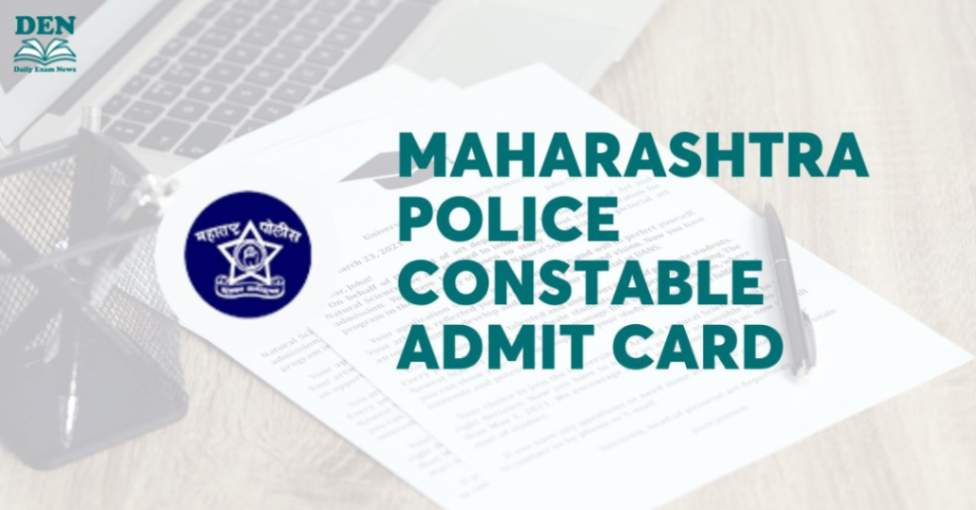 Maharashtra Police Constable Admit Card 2024, Download Here!