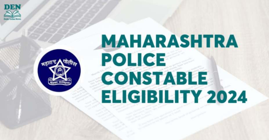 Maharashtra Police Constable Eligibility 2024, Check Here!
