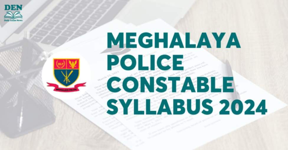 Meghalaya Police Constable Syllabus 2024, Download Here!