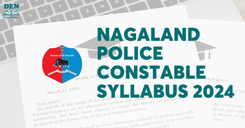 Nagaland Police Constable Syllabus 2024, Download Here!