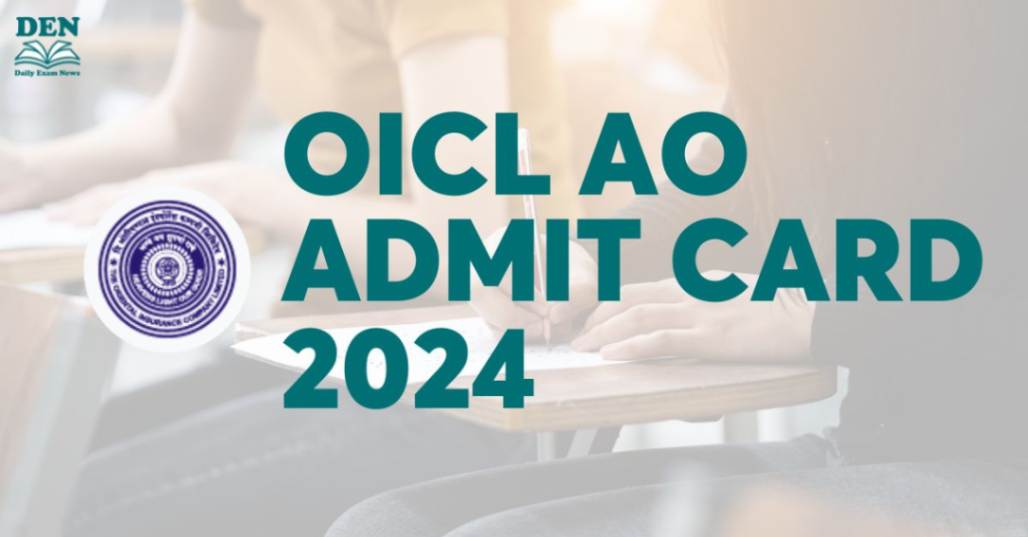 OICL AO Admit Card 2024, Download here!