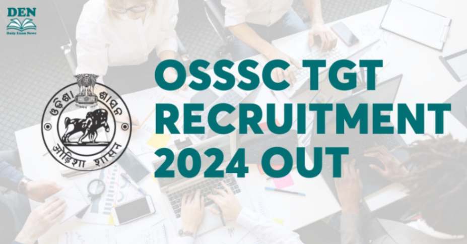 OSSSC TGT Recruitment 2024 Out, Check Here!