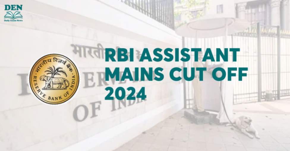 RBI Assistant Mains Cut Off 2024 Out, Download Here!