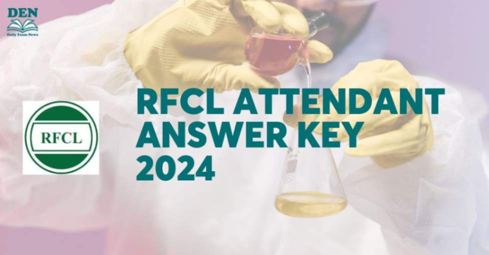RFCL Attendant Answer Key 2024 Out, Get Direct Link Here!