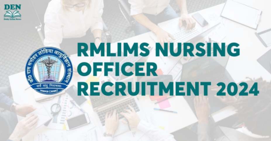 RMLIMS Nursing Officer Recruitment 2024 Out, Apply Here!
