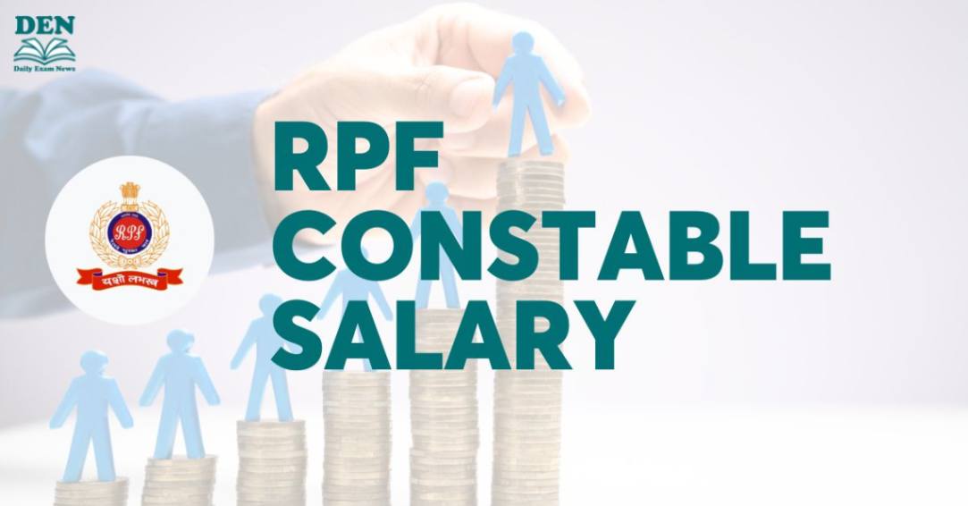 RPF Constable Salary 2024, Check Annual Package Here!