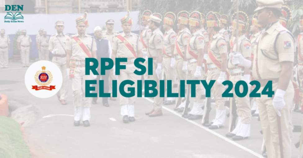 RPF SI Eligibility 2024, Check Age Limit & Qualification!