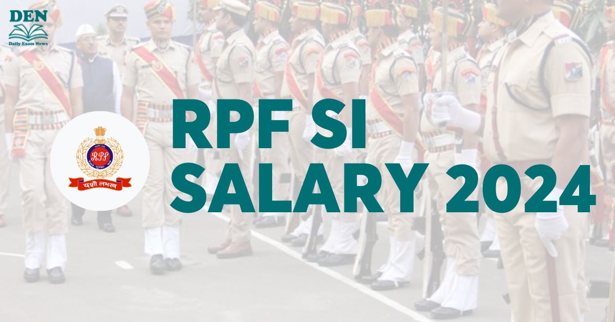 RPF SI Salary 2024, Check Annual Package Here!