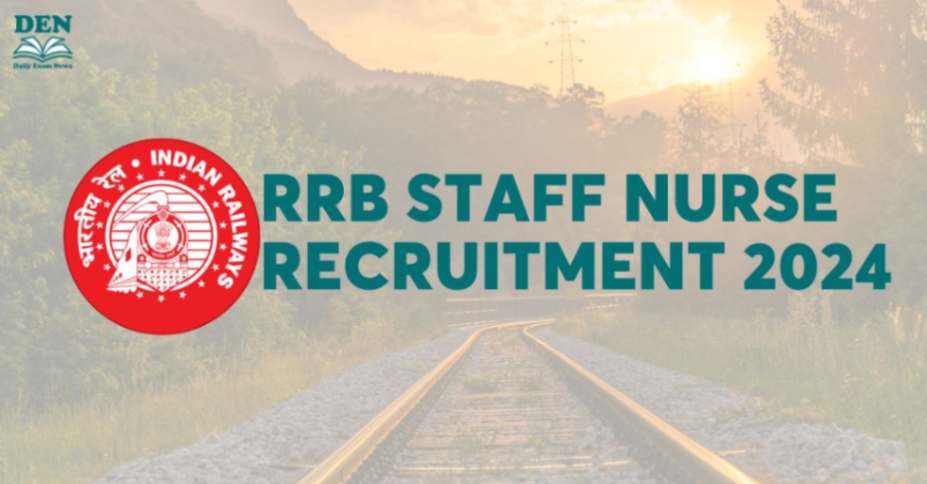 RRB Staff Nurse Recruitment 2024, Check Vacancies!