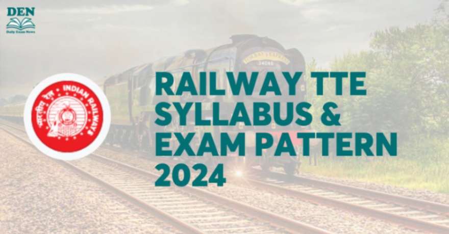 Railway TTE Syllabus & Exam Pattern 2024: PDF Download 