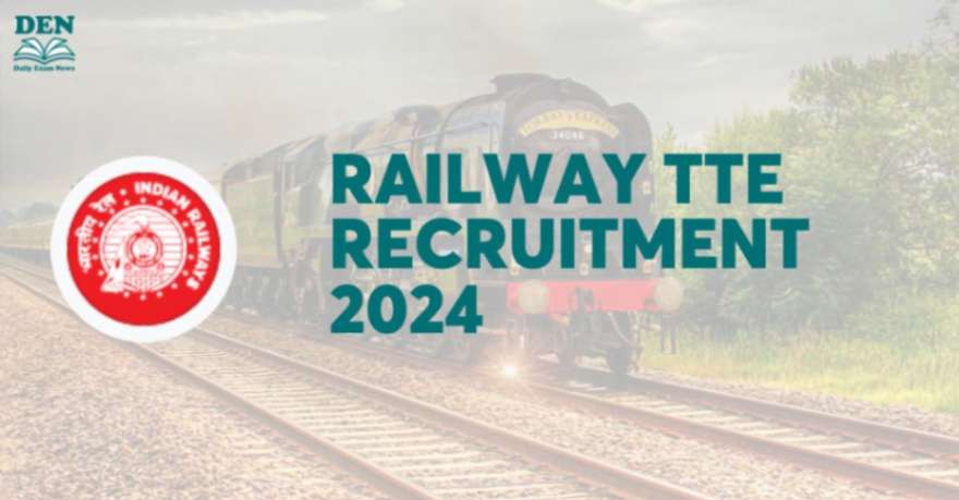 Railway TTE Recruitment 2024, Check Vacancies!