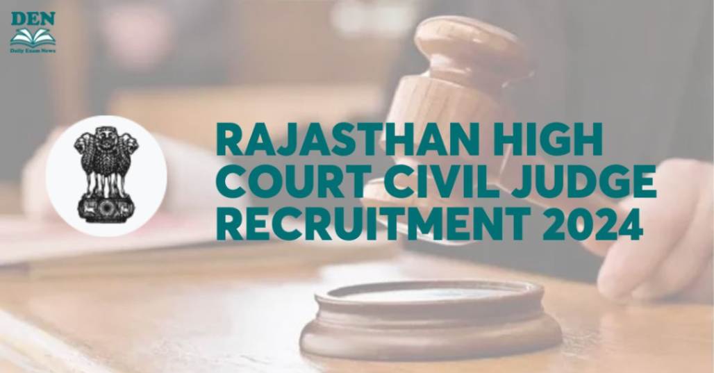 Rajasthan High Court Civil Judge Recruitment 2024, 222 Vacancies!