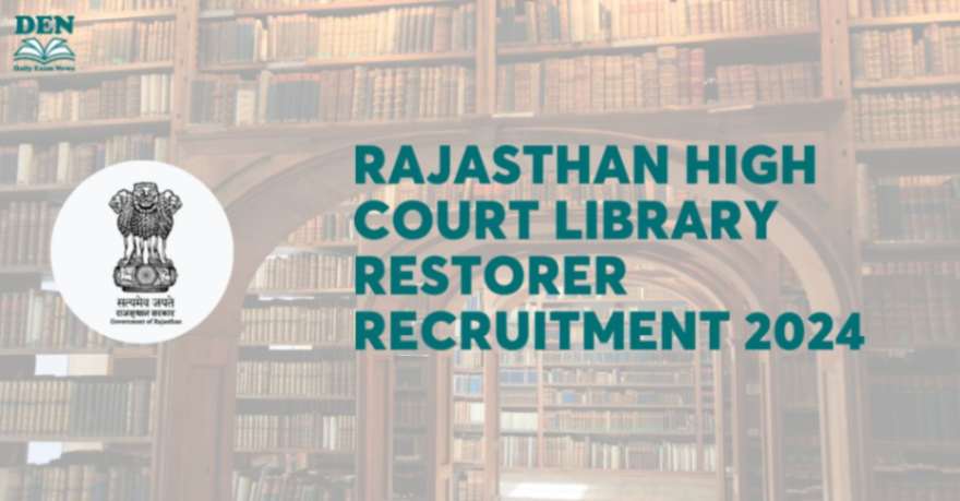 Rajasthan High Court Library Restorer and Reference Assistant Recruitment 2024, Check Vacancies!