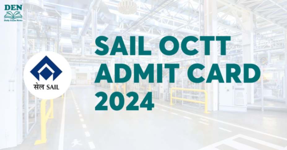 SAIL OCTT Admit Card 2024, Download Here!
