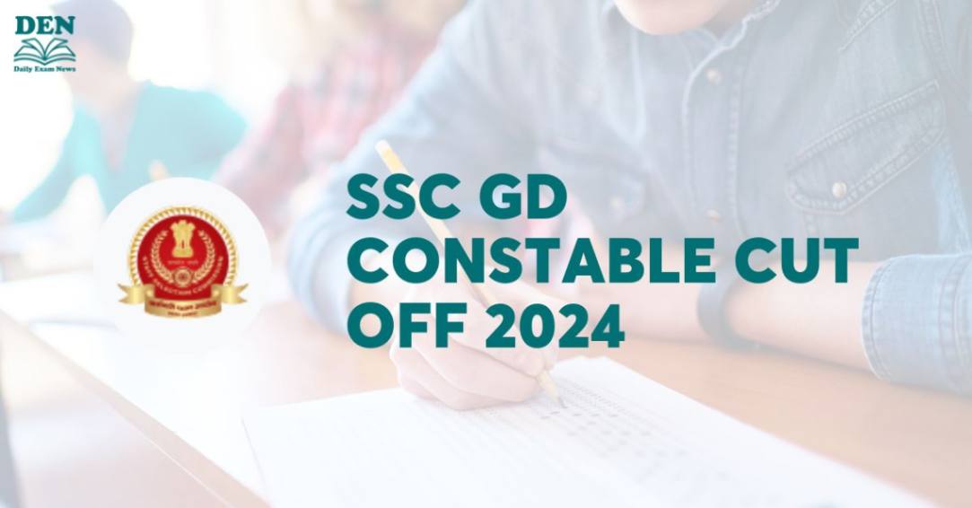 SSC GD Constable Cut Off 2024, Check Category Wise Cut Off!