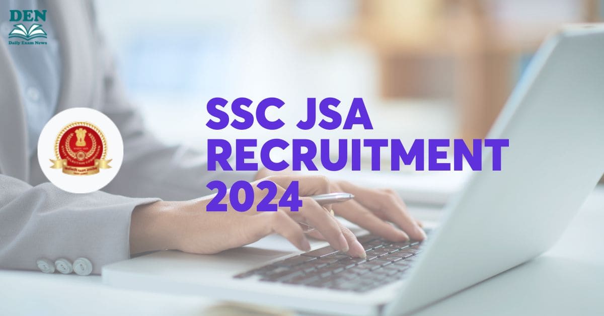 SSC JSA Recruitment 2024, Notification Out!