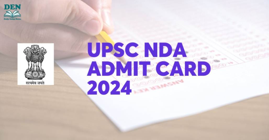 UPSC NDA Admit Card 2024, Download Here!