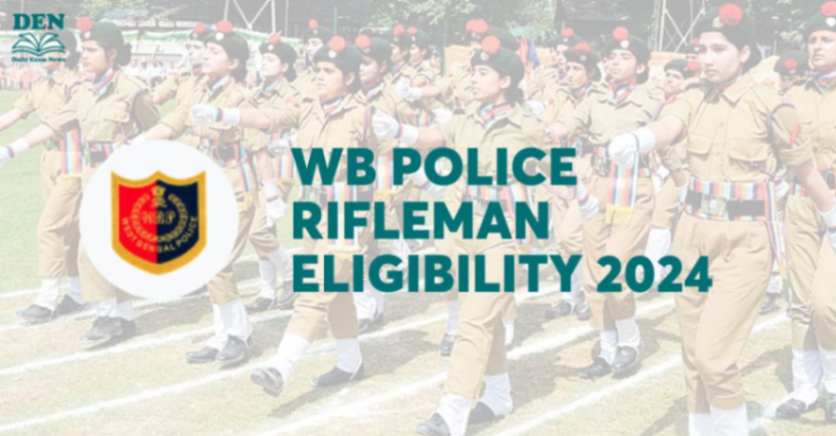 WB Police Rifleman Eligibility 2024, Check Qualification!
