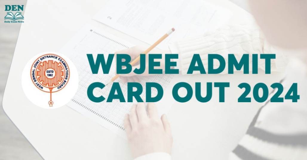 WBJEE Admit Card 2024 Out, Download Here!