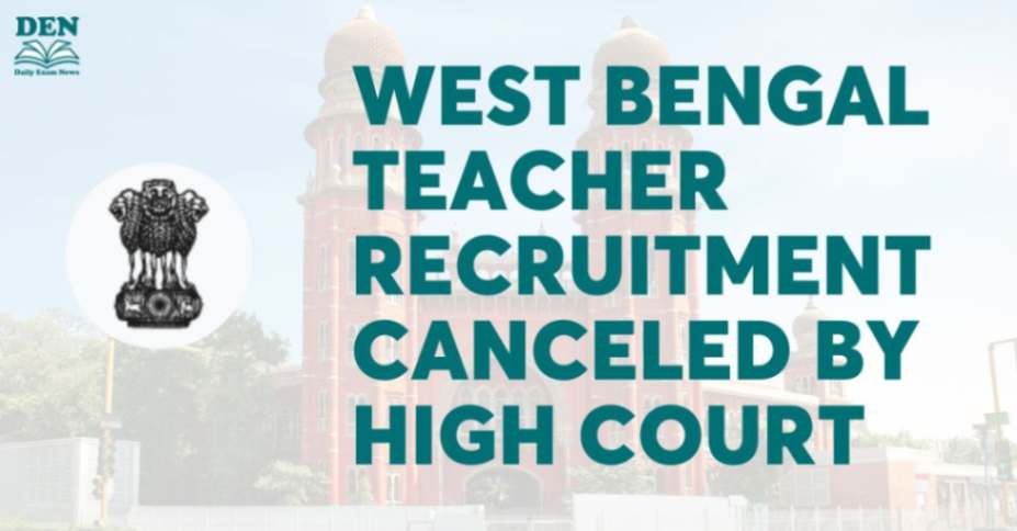 West Bengal Teacher Recruitment Canceled by High Court!
