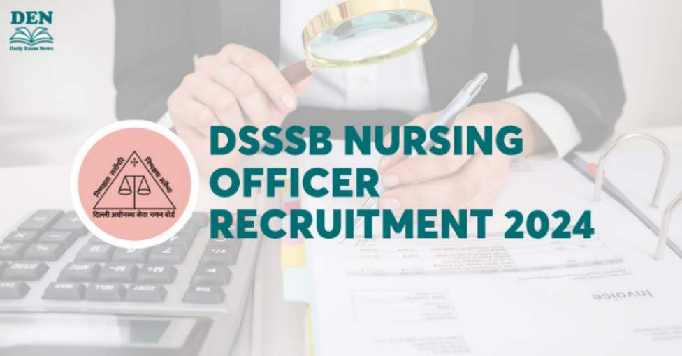DSSSB Nursing Officer Recruitment 2024: Apply For 1507 Vacancies!