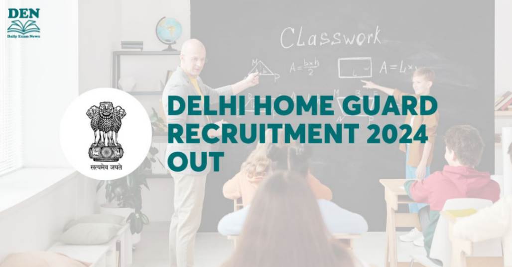 Delhi Home Guard Recruitment 2024: Apply For 10285 Vacancies!