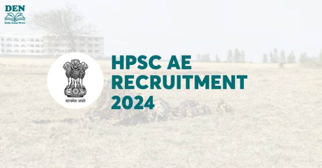 HPSC AE Recruitment 2024 Out Soon: Apply For 120 Vacancies!