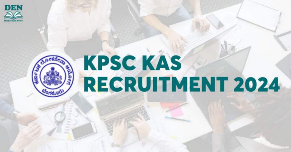 KPSC KAS Recruitment 2024 Is Out: Apply For 384 Vacancies!