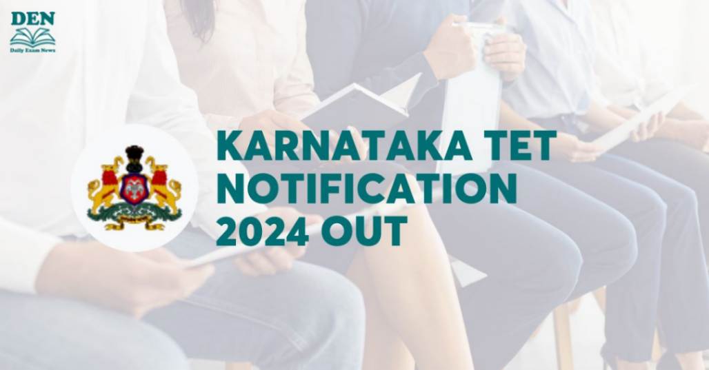 Karnataka TET Exam Notification 2024 Out, Check Exam Dates!