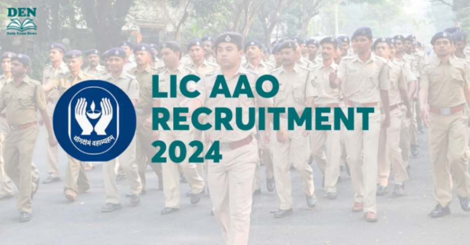 LIC AAO Recruitment 2024: Check Selection Process, Eligibility & Vacancies!