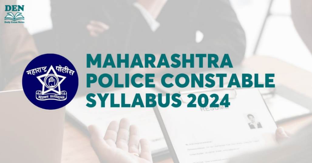 Maharashtra Police Constable Syllabus 2024 Released, Check Exam Pattern and Marking Scheme!