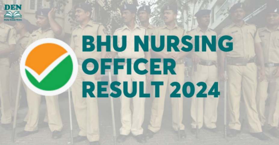 BHU Nursing Officer Result 2024, Check Release Date!