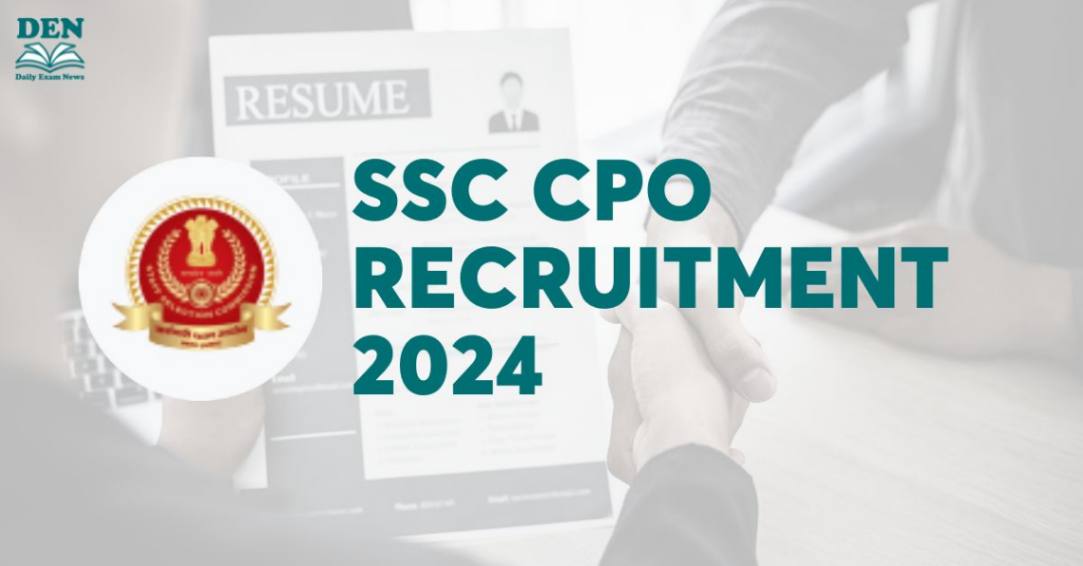 SSC CPO Recruitment 2024: Exam Dates Out, Check Here!