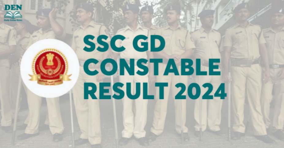 SSC GD Constable Result 2024 Awaited, Check Release Date Here!
