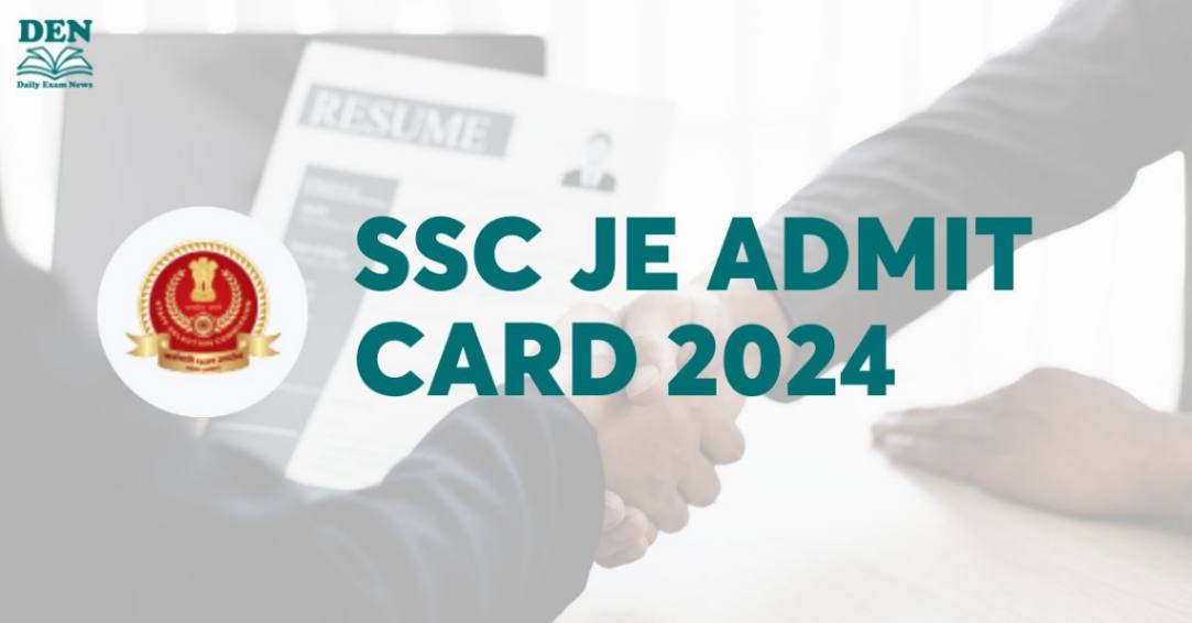 SSC JE Admit Card 2024, Download From Here!